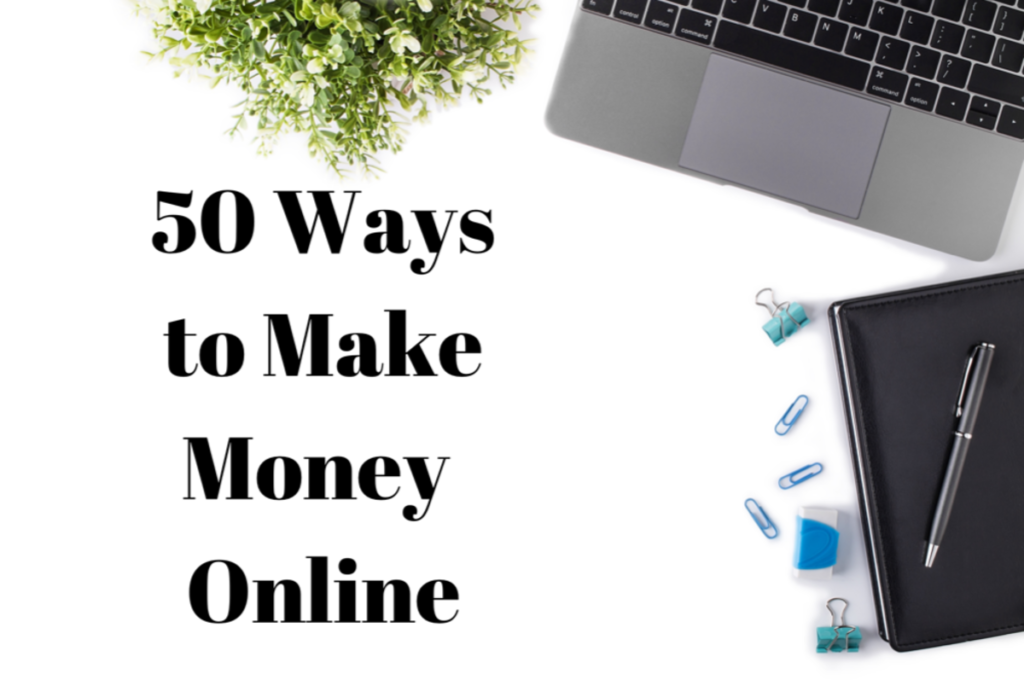 50 ways to make money online